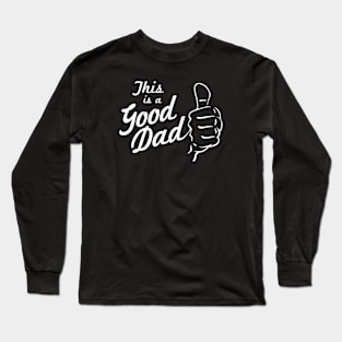 This is a Good Dad Long Sleeve T-Shirt